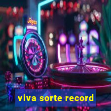 viva sorte record